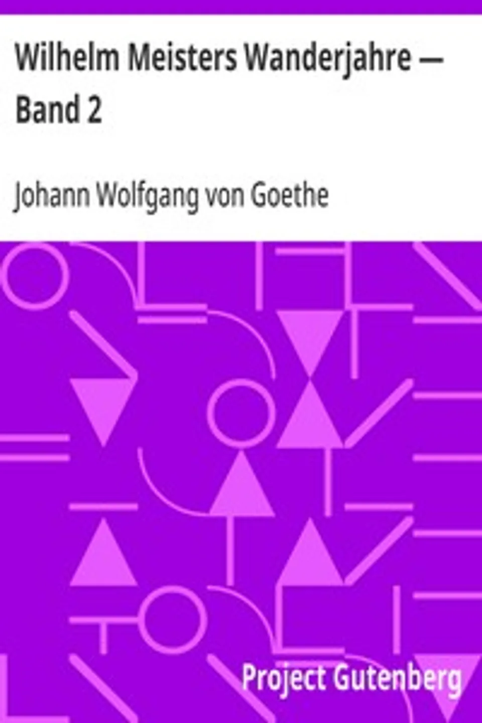 Wilhelm Meisters Wanderjahre — Band 2, Johann Wolfgang von Goethe