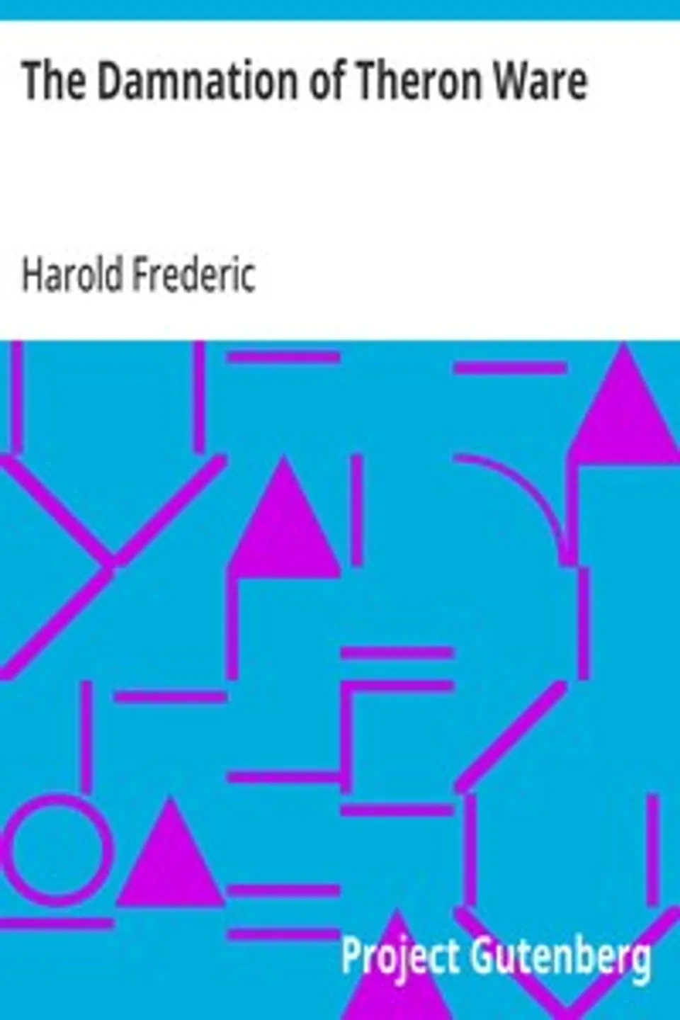 The Damnation of Theron Ware, Harold Frederic