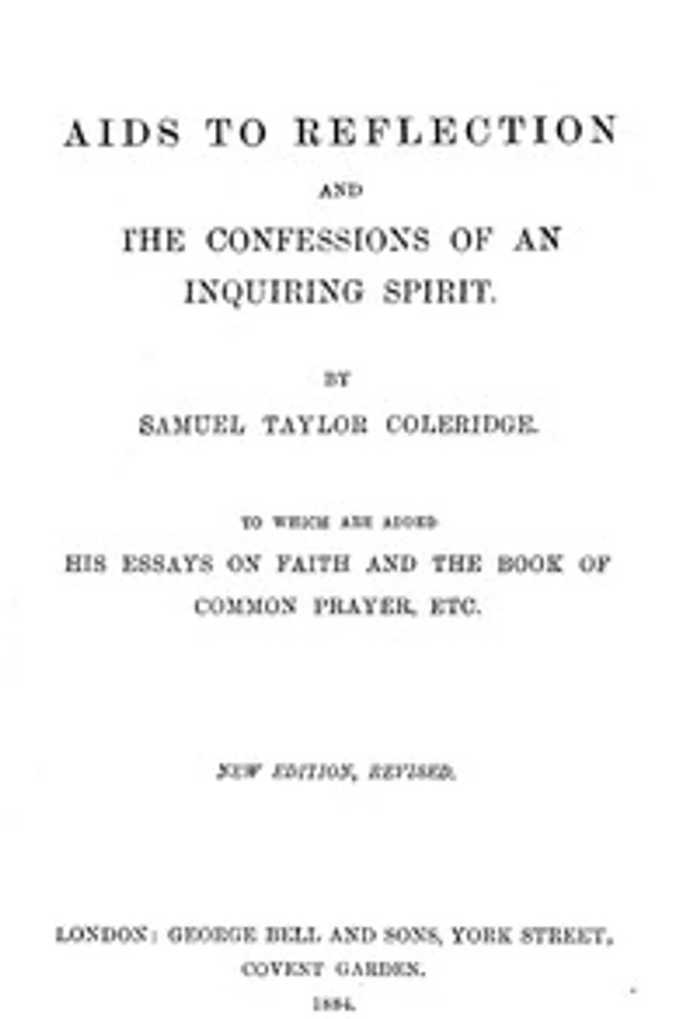 Aids to Reflection; and, The Confessions of an Inquiring Spirit, Samuel Taylor Coleridge