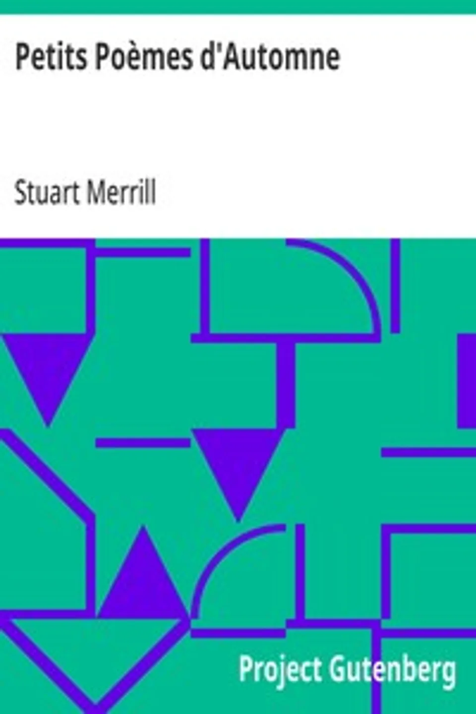Petits Poèmes d'Automne, Stuart Merrill