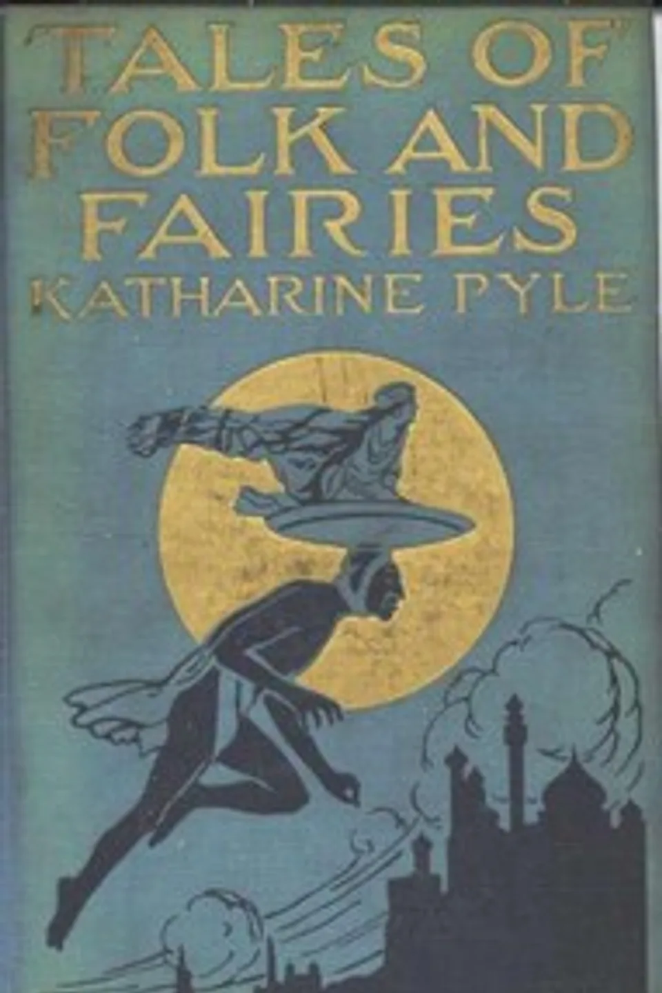 Tales of Folk and Fairies, Katharine Pyle