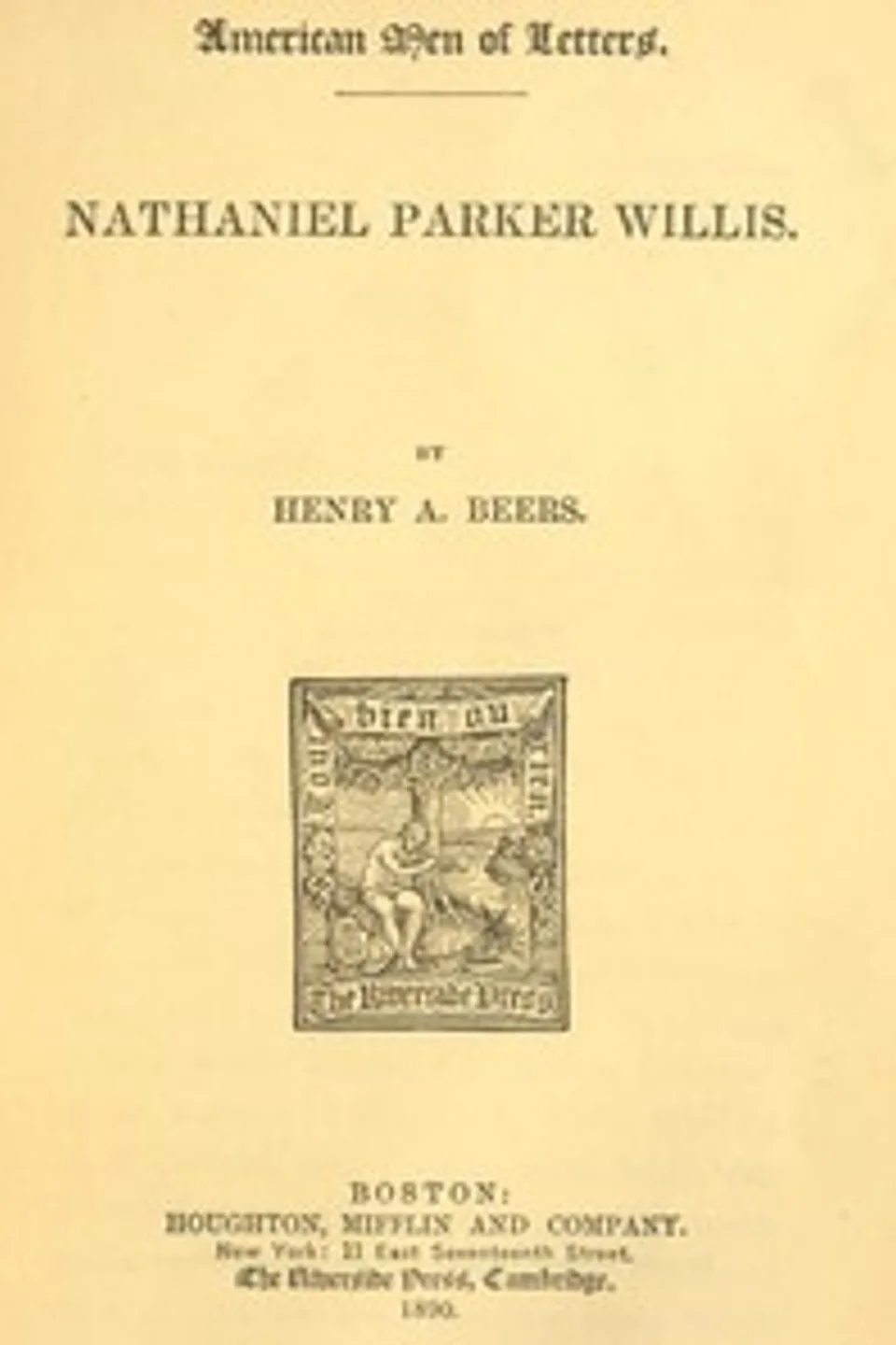 Nathaniel Parker Willis, Henry A. (Henry Augustin) Beers