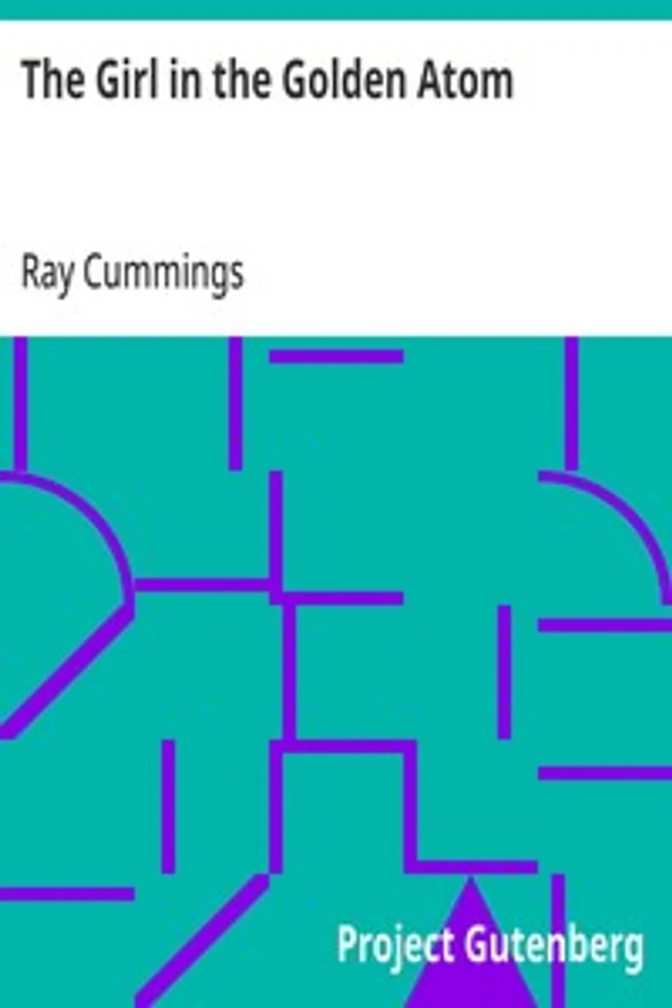 The Girl in the Golden Atom, Ray Cummings