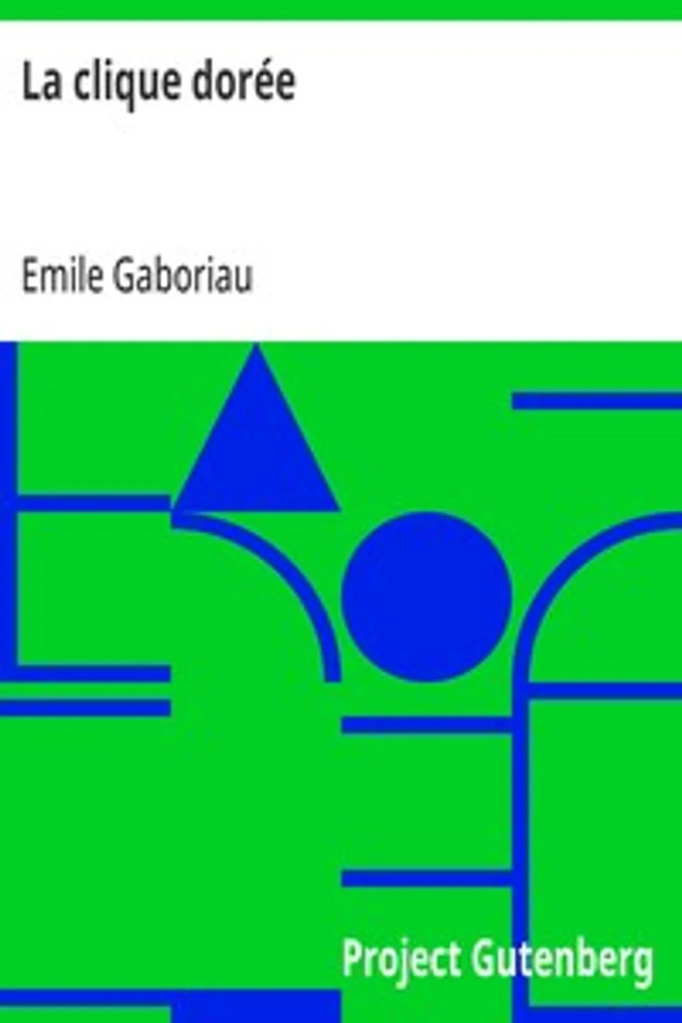 La clique dorée, Emile Gaboriau