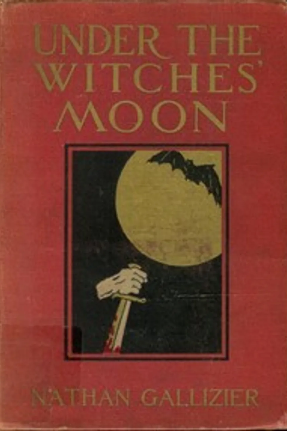 Under the Witches' Moon: A Romantic Tale of Mediaeval Rome, Nathan Gallizier