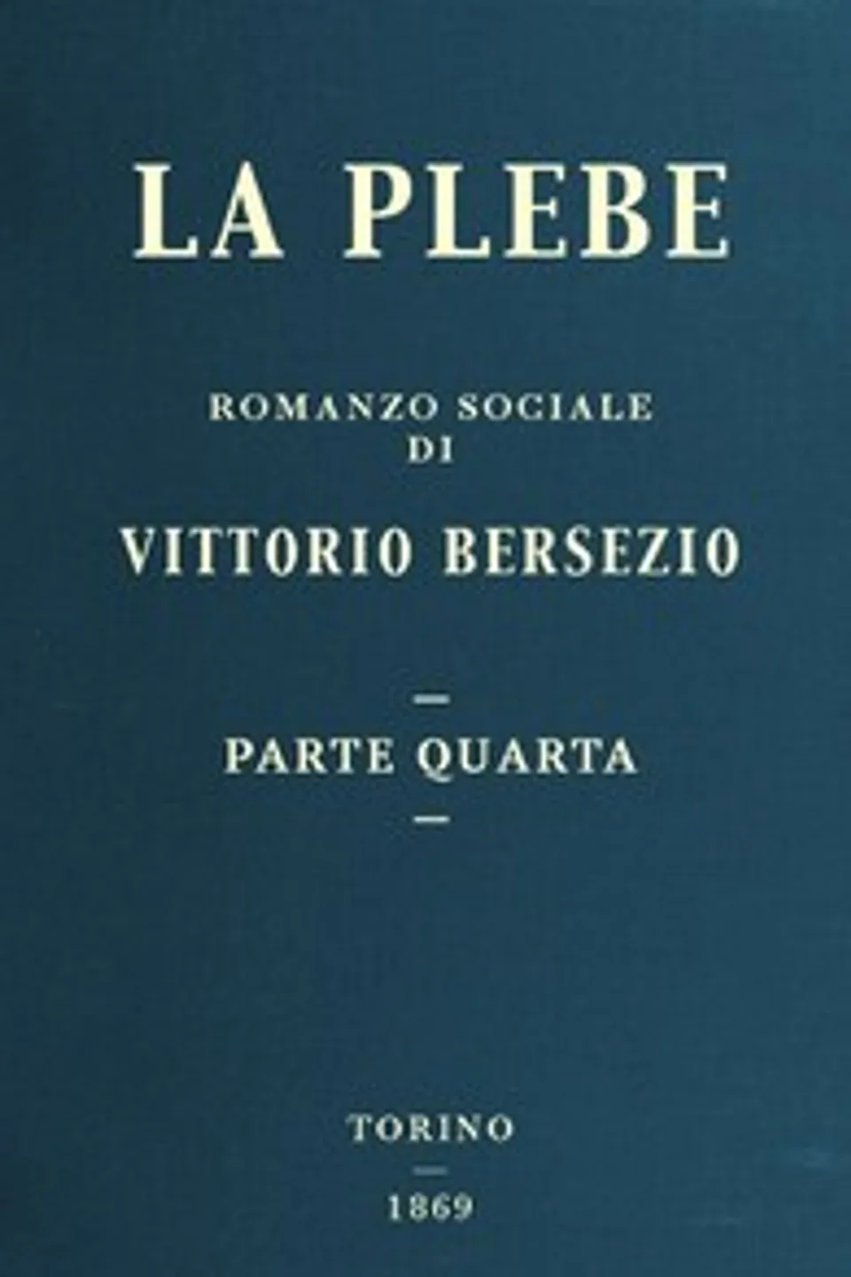 La plebe, parte IV, Vittorio Bersezio