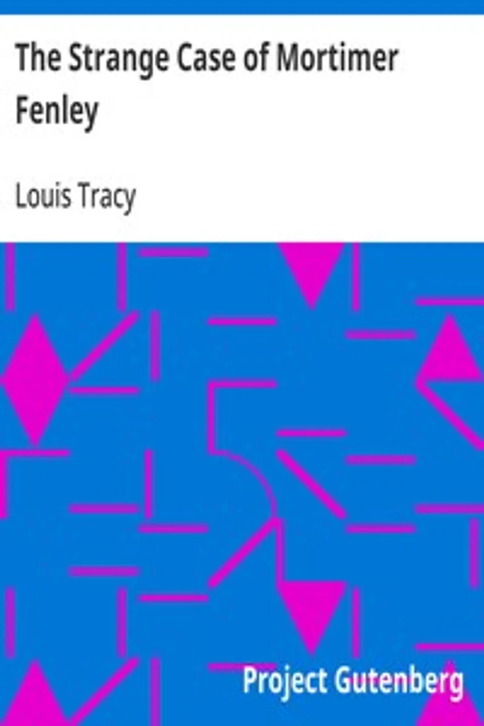 The Strange Case of Mortimer Fenley, Louis Tracy