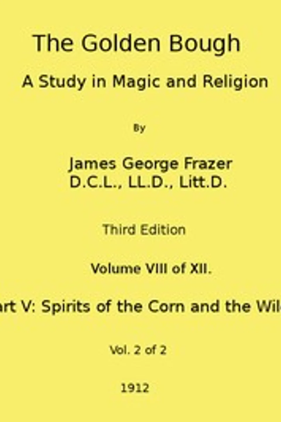 The Golden Bough: A Study in Magic and Religion (Third Edition, Vol. 08 of 12), James George Frazer