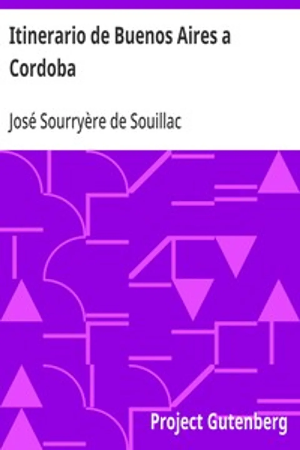 Itinerario de Buenos Aires a Cordoba, José Sourryère de Souillac