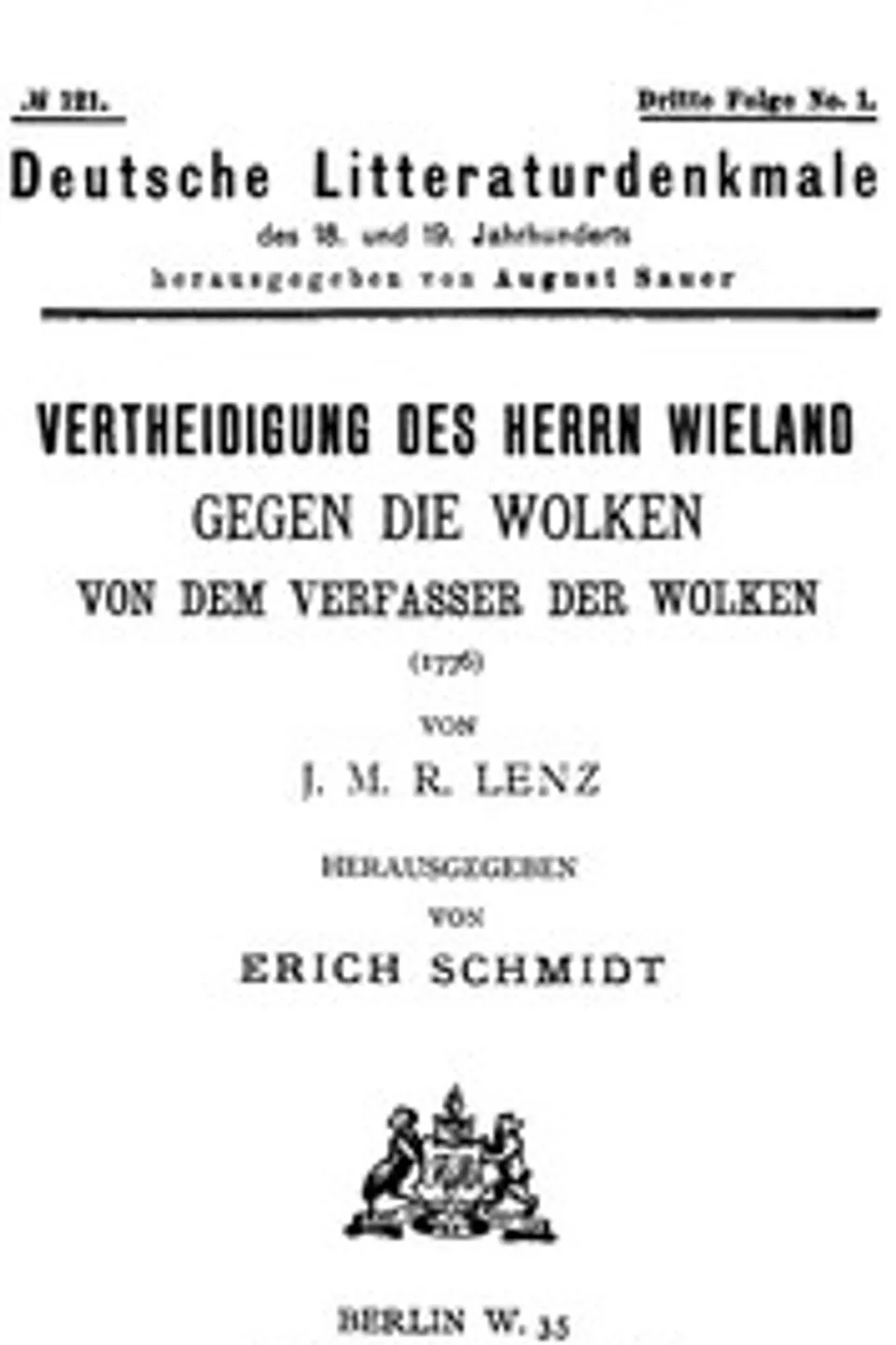 Vertheidigung des Herrn Wieland gegen die Wolken, von dem Verfasser der Wolken: Deutsche Litteraturdenkmale des 18. und 19. Jahrhunderts, No. 121, Dritte Folge No. 1, Jakob Michael Reinhold Lenz