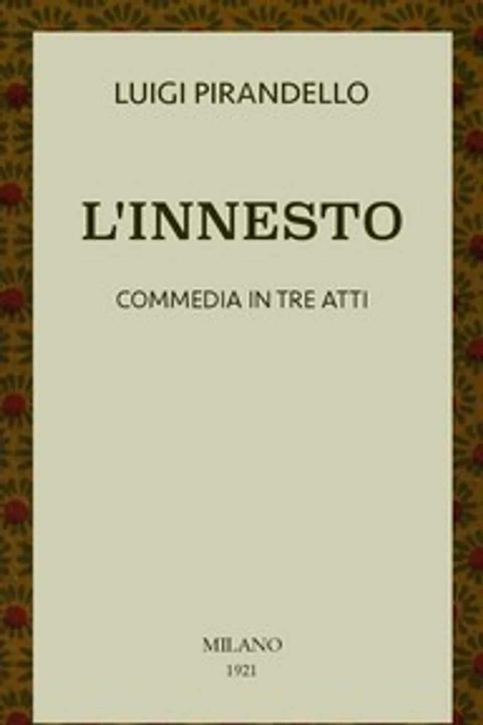 L'innesto: Commedia in tre atti, Luigi Pirandello