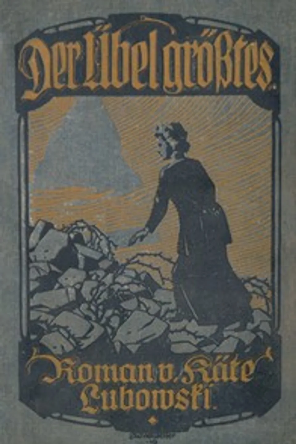 Der Uebel grösstes ..., Käte Lubowski