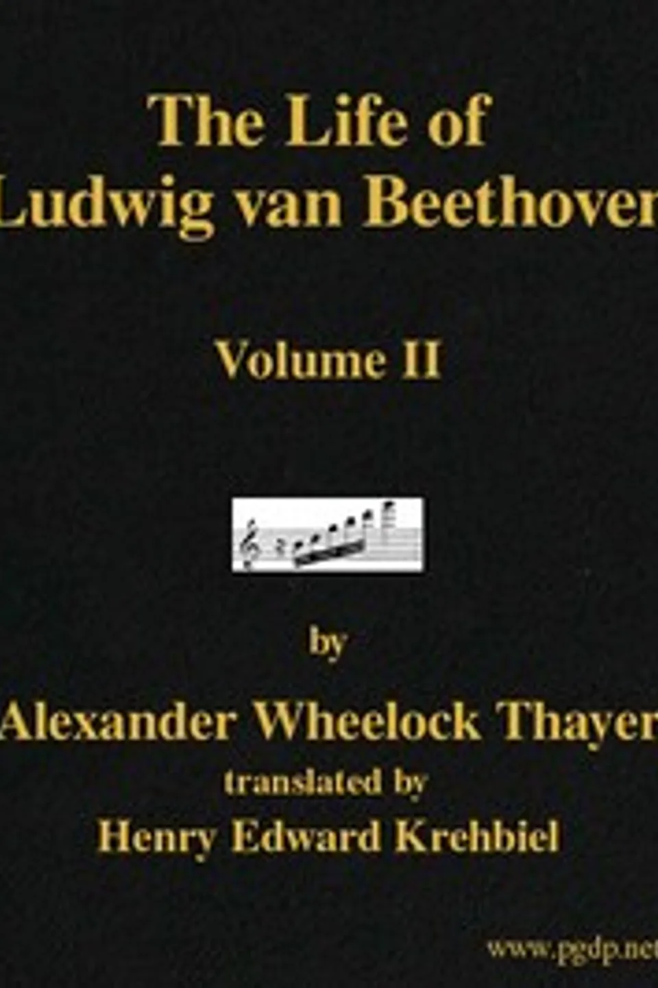 The Life of Ludwig van Beethoven, Volume II, Alexander Wheelock Thayer