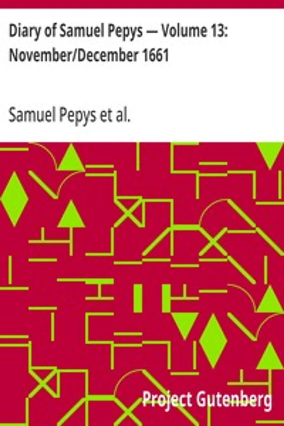 Diary of Samuel Pepys — Volume 13: November/December 1661, Samuel Pepys
