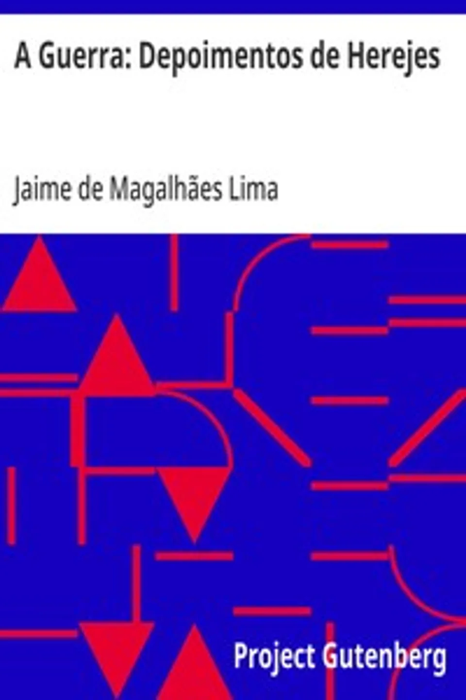 A Guerra: Depoimentos de Herejes, Jaime de Magalhães Lima