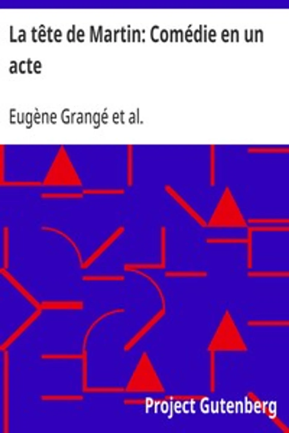 La tête de Martin: Comédie en un acte, Eugène Grangé