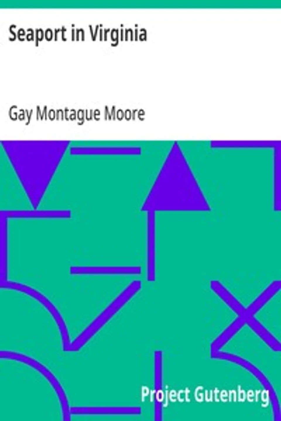Seaport in Virginia: George Washington's Alexandria, Gay Montague Moore