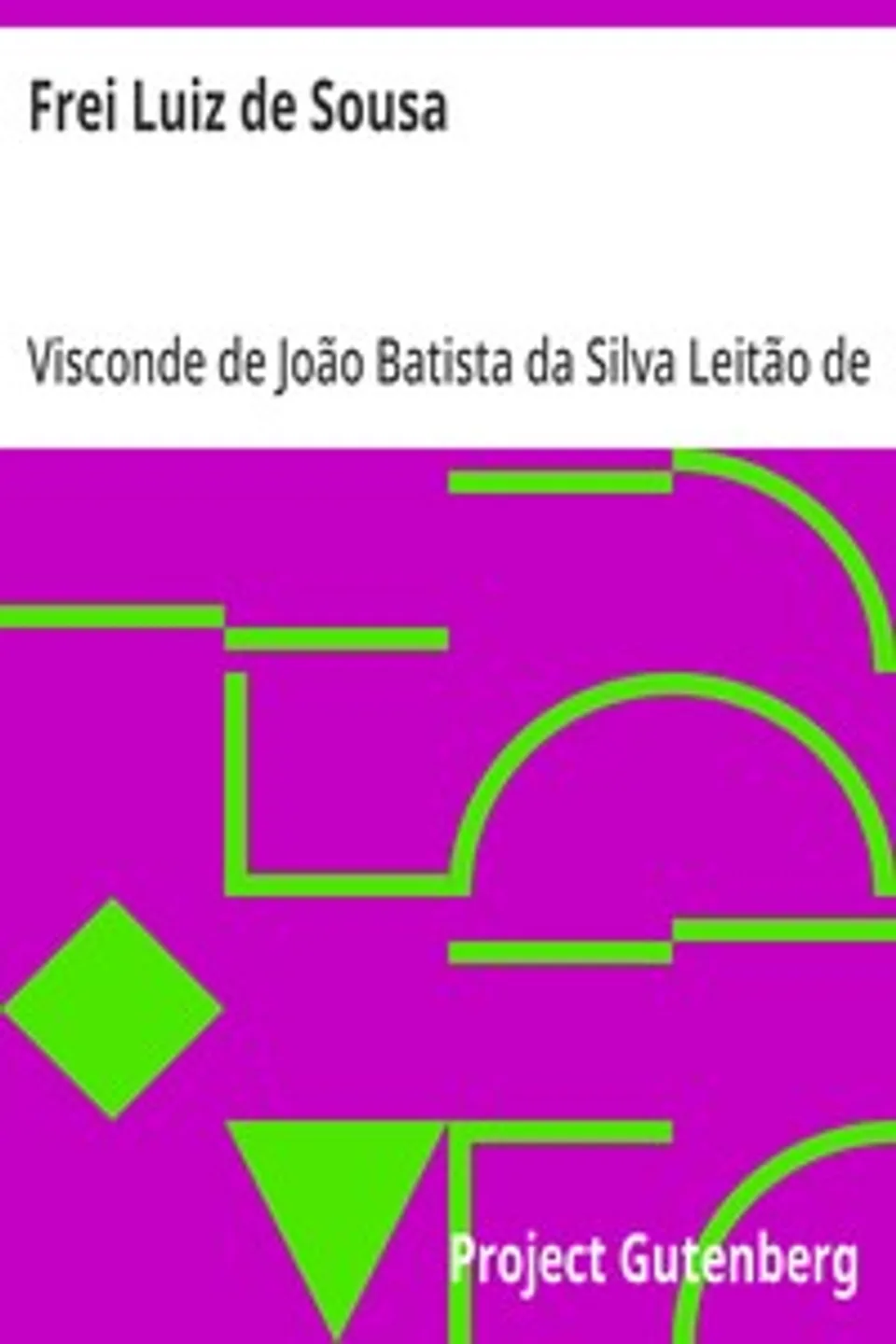 Frei Luiz de Sousa, João Batista da Silva Leitão de Almeida Garrett