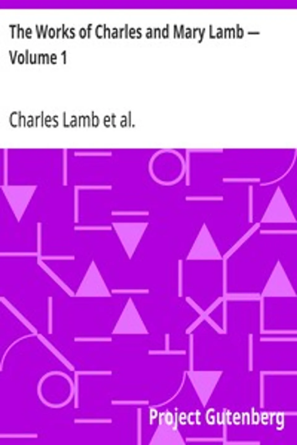 The Works of Charles and Mary Lamb — Volume 1: Miscellaneous Prose, Charles Lamb