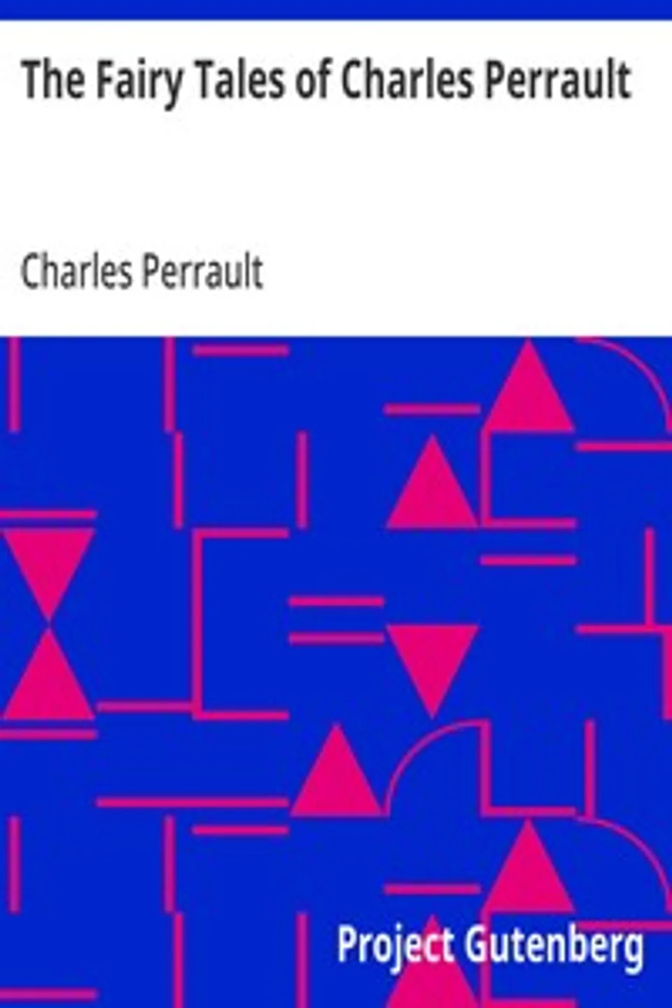 The Fairy Tales of Charles Perrault, Charles Perrault