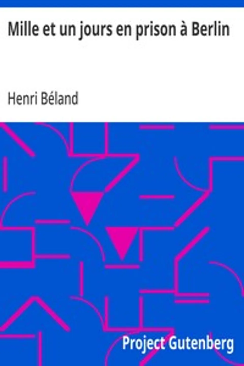 Mille et un jours en prison à Berlin, Henri Béland