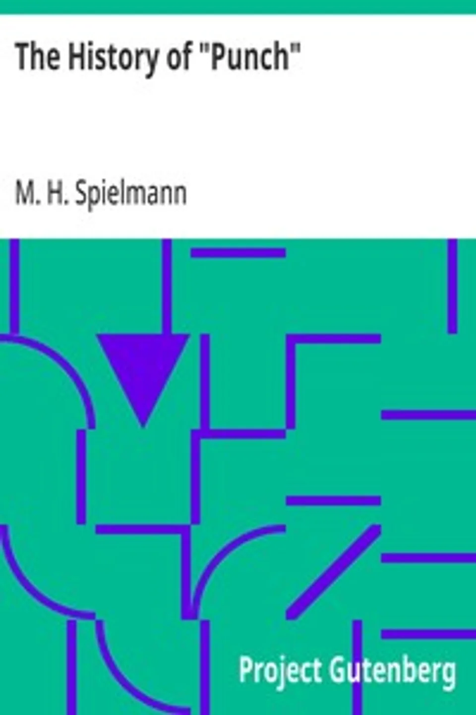The History of "Punch", M. H. (Marion Harry) Spielmann