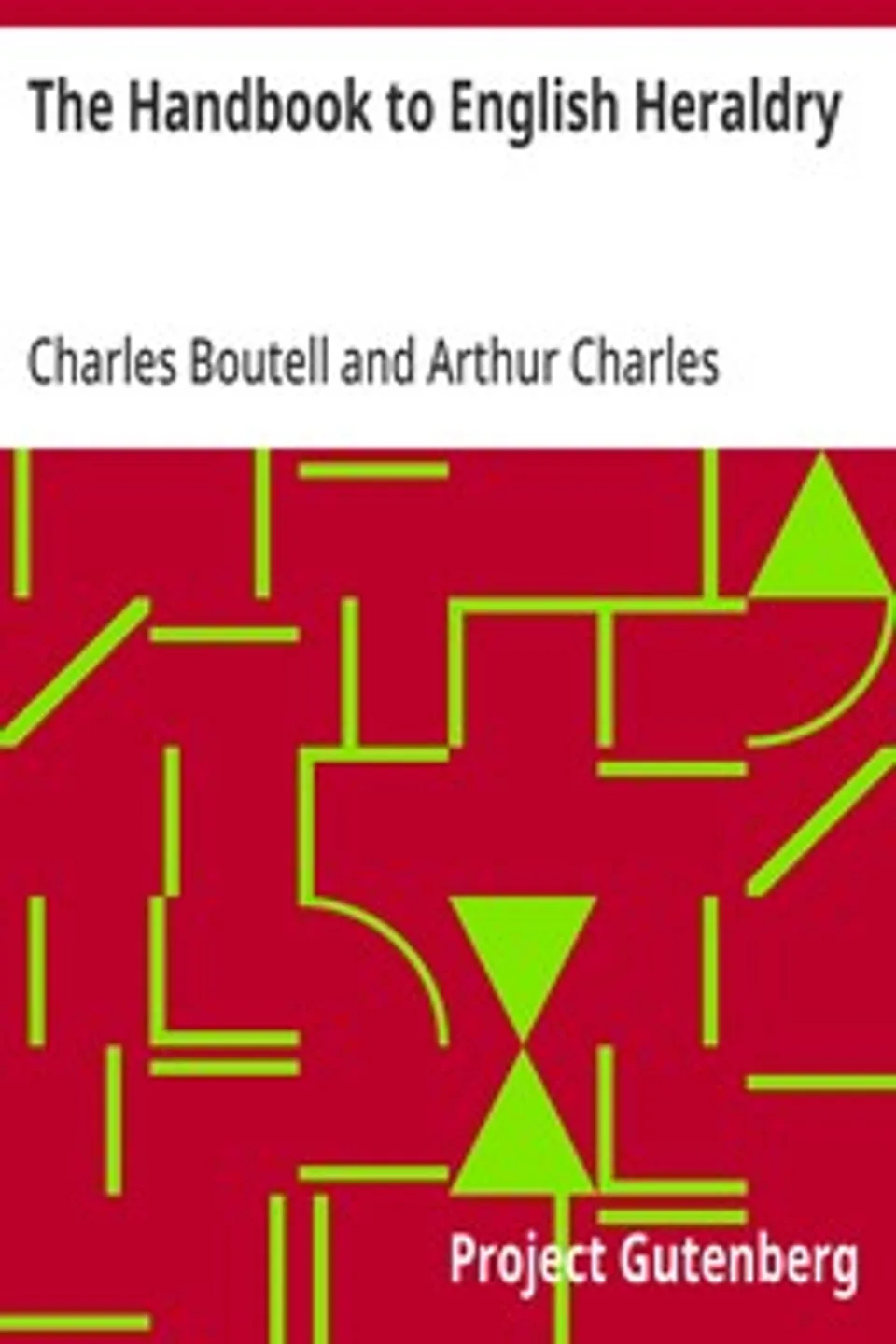 The Handbook to English Heraldry, Charles Boutell