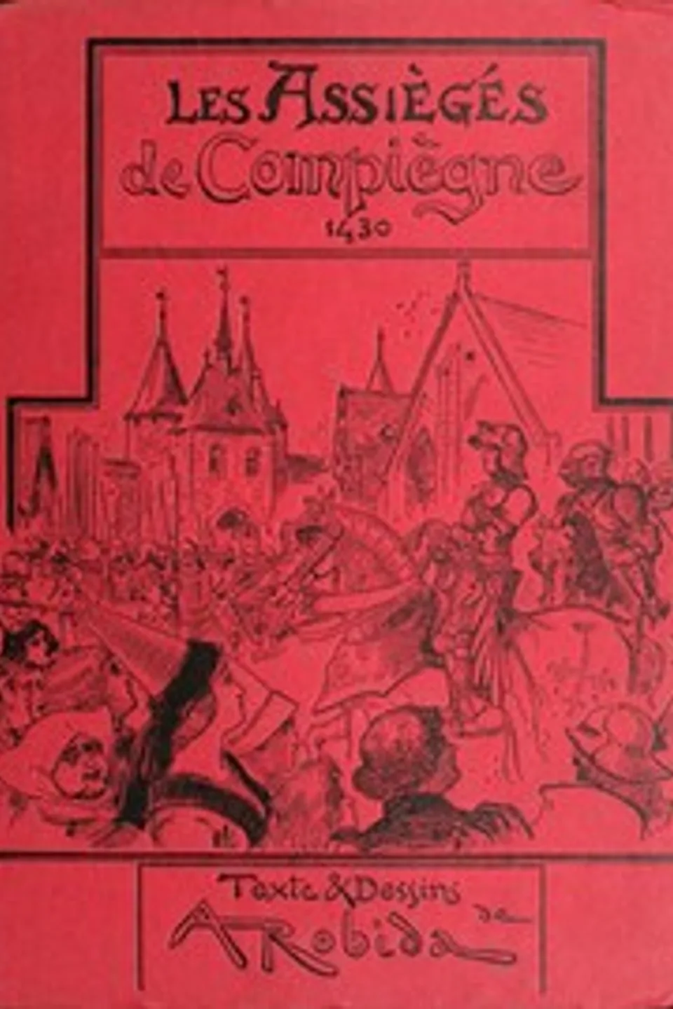 Les assiègés de Compiègne, 1430, Albert Robida