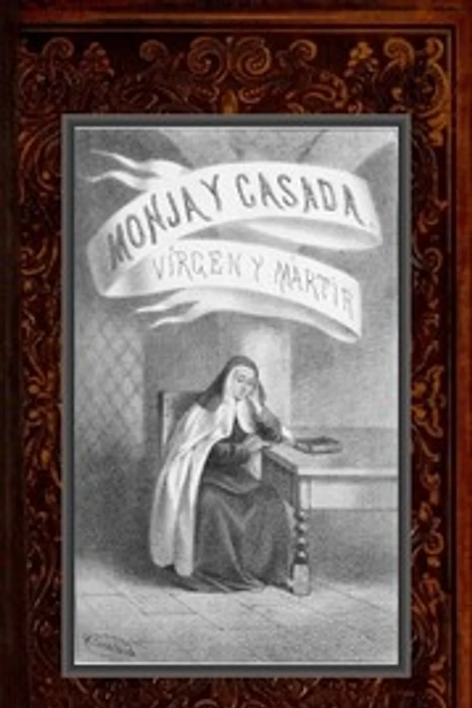 Monja y casada, vírgen y mártir, Vicente Riva Palacio
