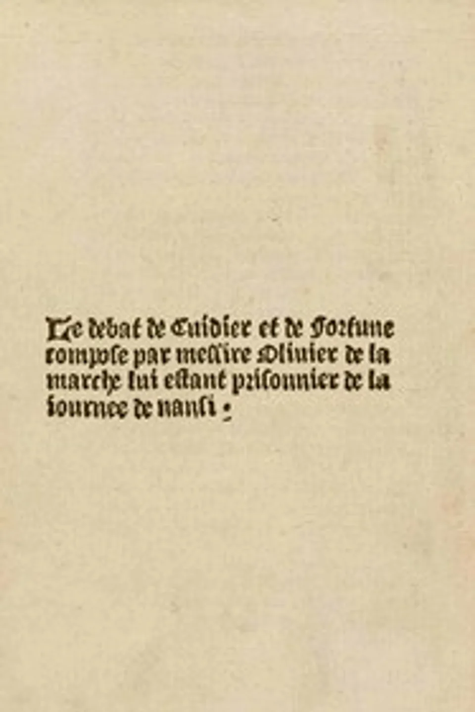 Le debat de Cuidier et de Fortune, Olivier de La Marche