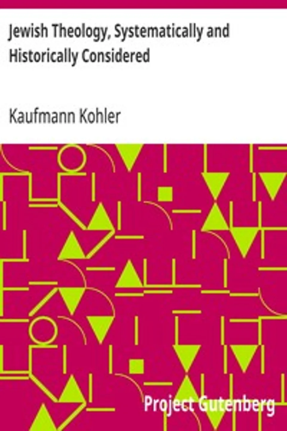 Jewish Theology, Systematically and Historically Considered, Kaufmann Kohler