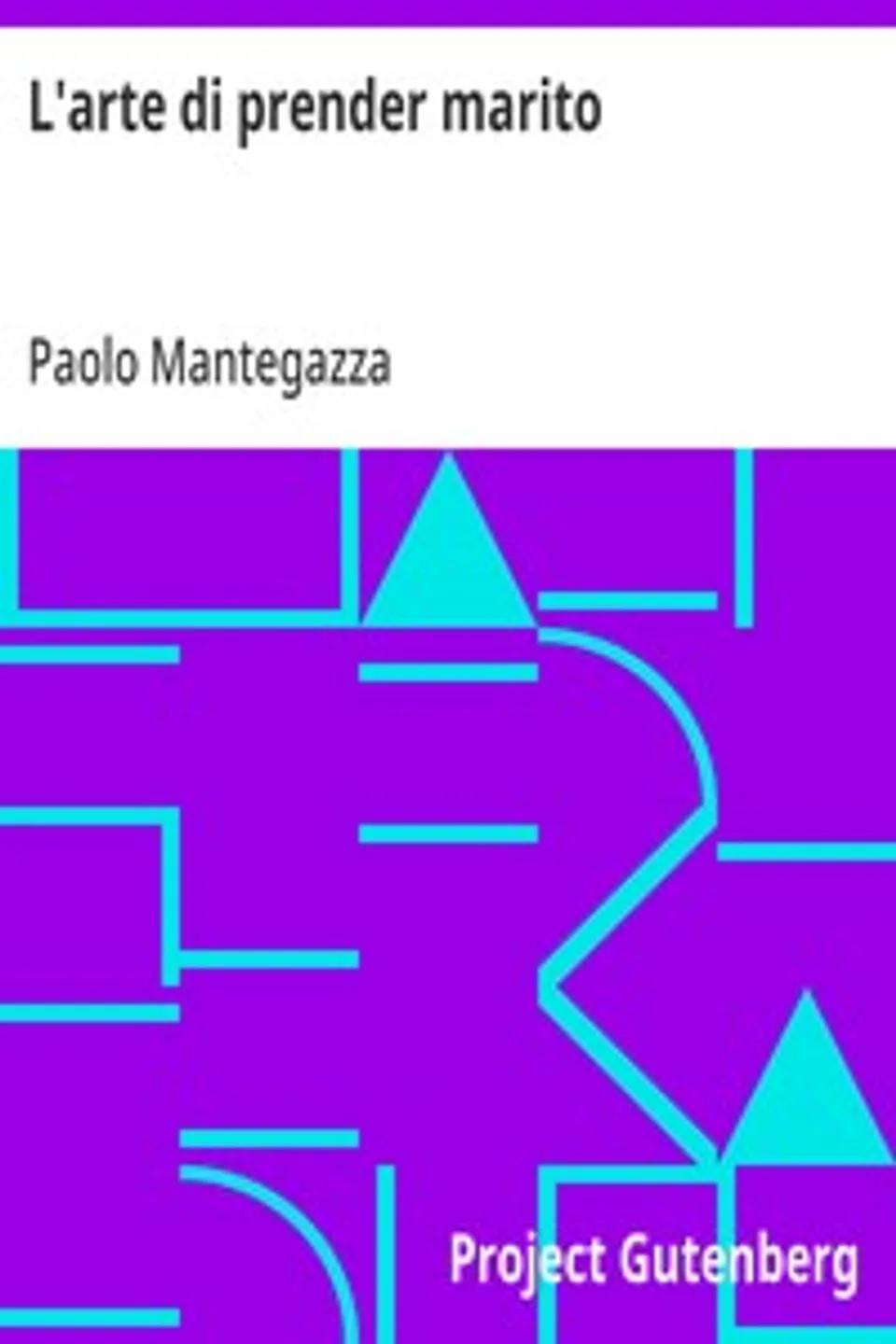 L'arte di prender marito, Paolo Mantegazza