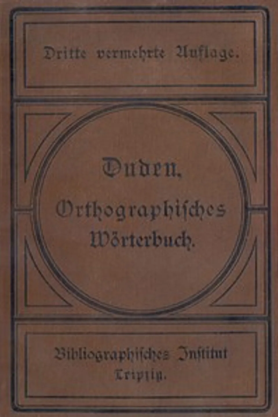 Vollständiges Orthographisches Wörterbuch der deutschen Sprache : $b mit etymologischen Angaben, kurzen Sacherklärungen und Verdeutschungen der Fremdwörter, Konrad Duden