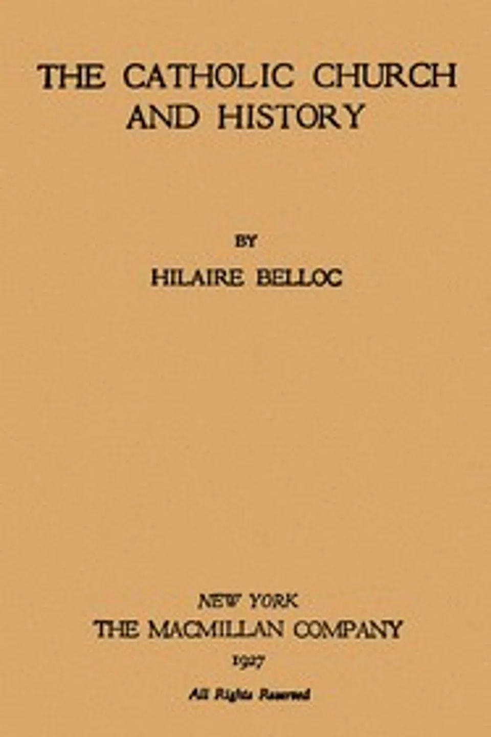 The Catholic Church and history, Hilaire Belloc