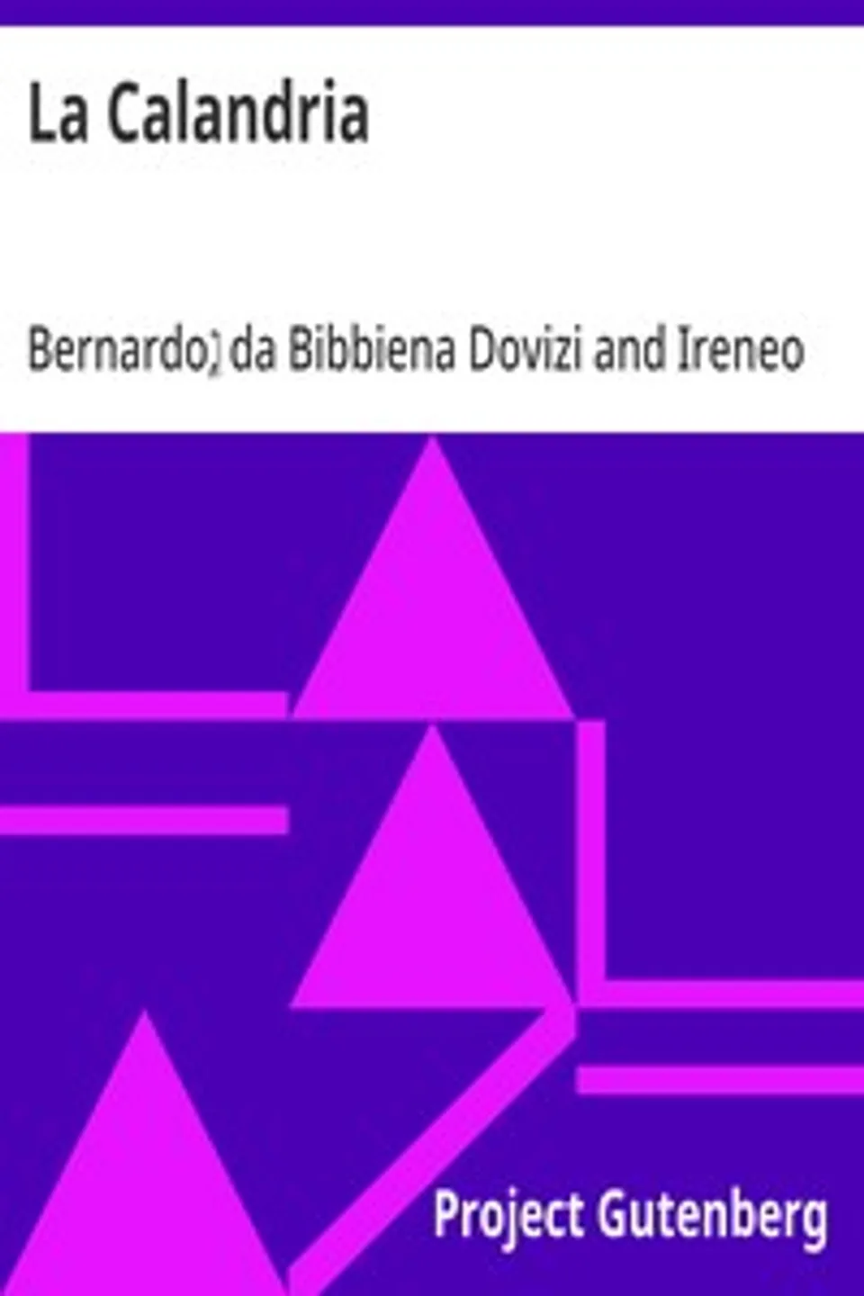 La Calandria: Commedie del Cinquecento, Bernardo Dovizi ‏ da Bibbiena