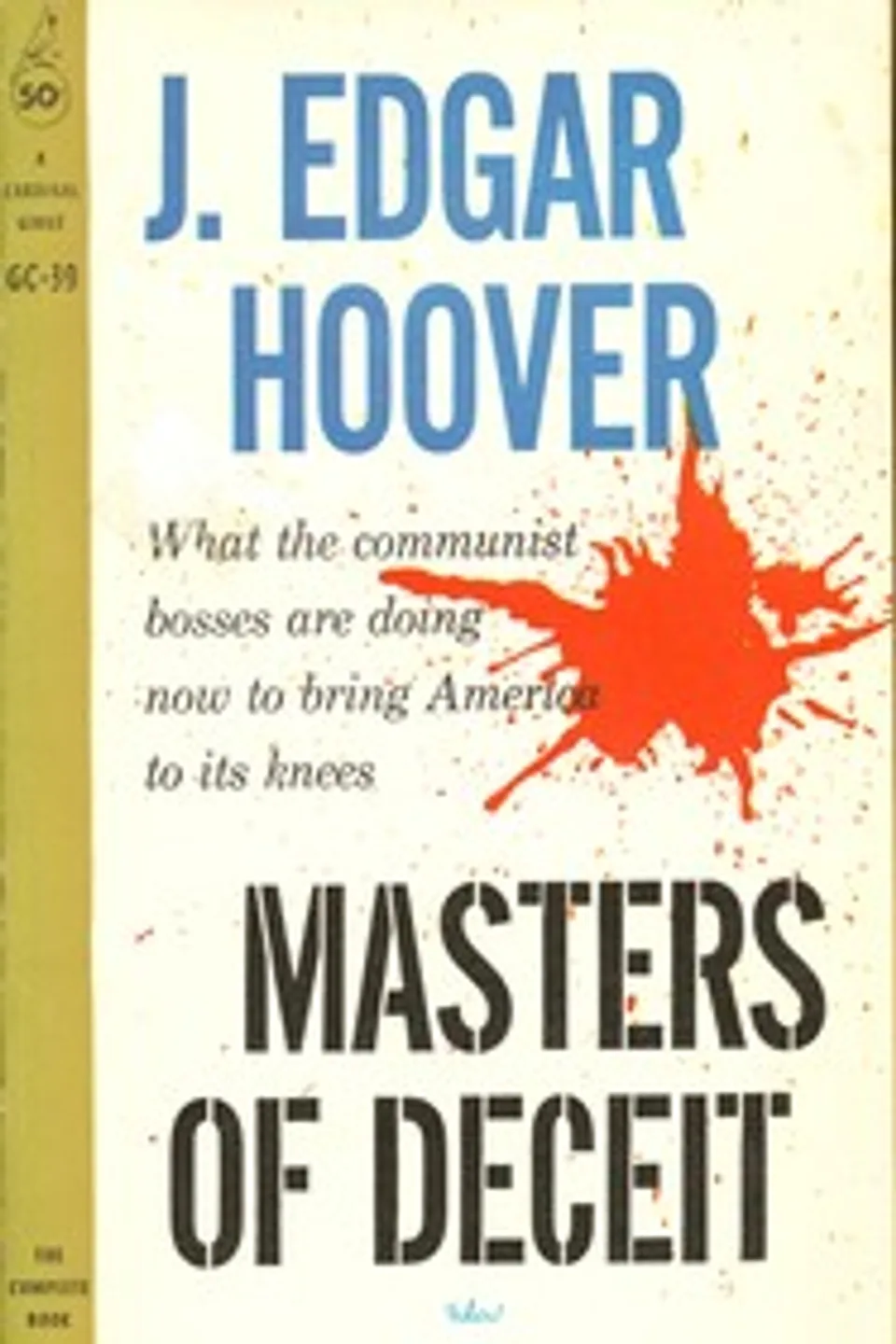 Masters of deceit : $b The story of Communism in America and how to fight it, J. Edgar (John Edgar) Hoover