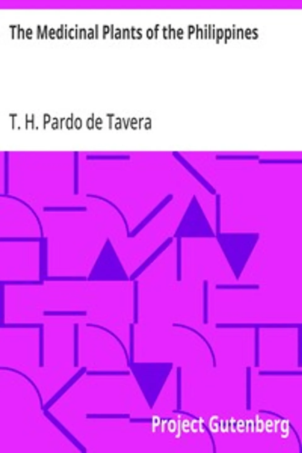The Medicinal Plants of the Philippines, T. H. (Trinidad Hermenegildo) Pardo de Tavera