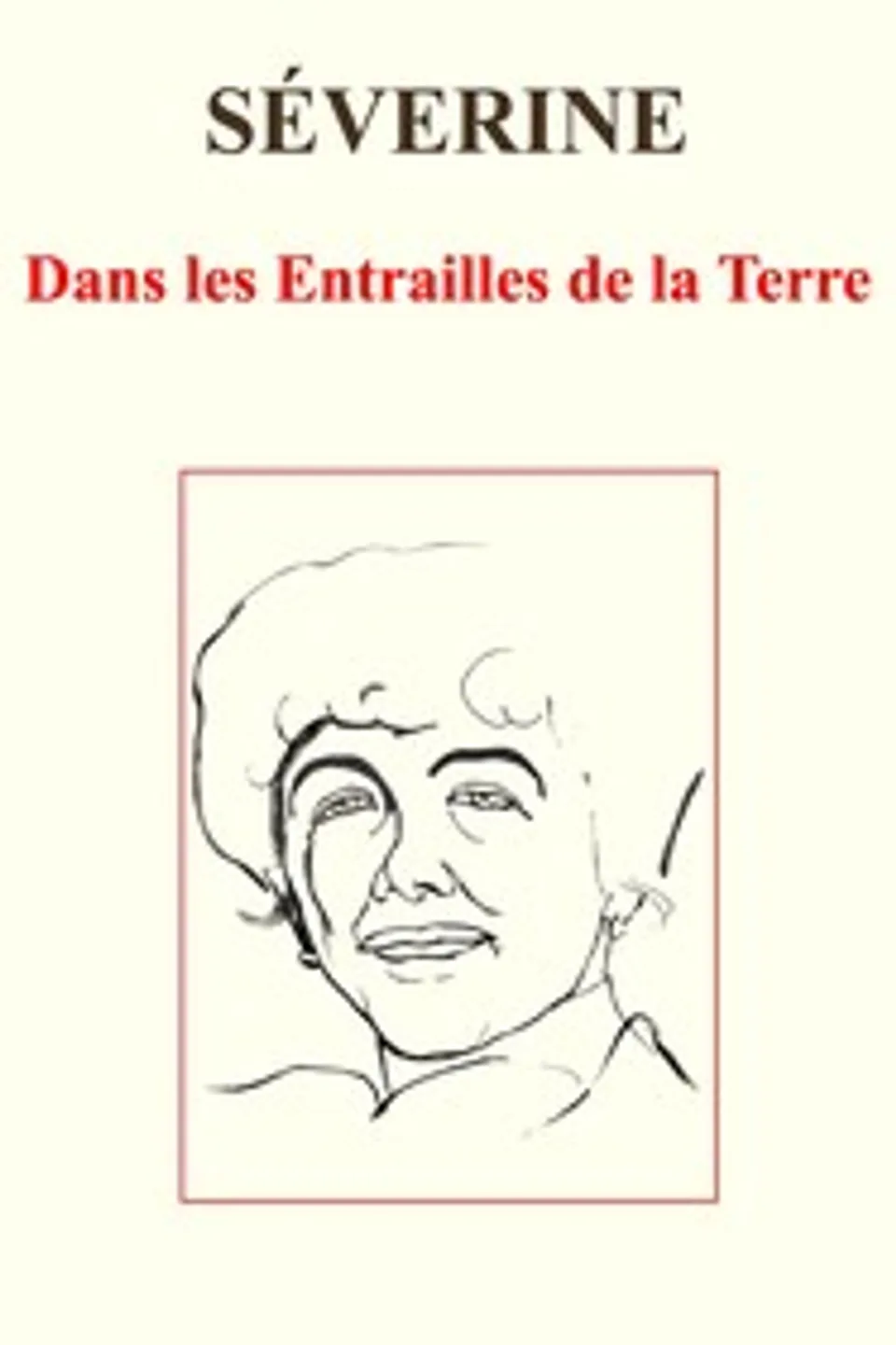 Dans les Entrailles de la Terre, Séverine