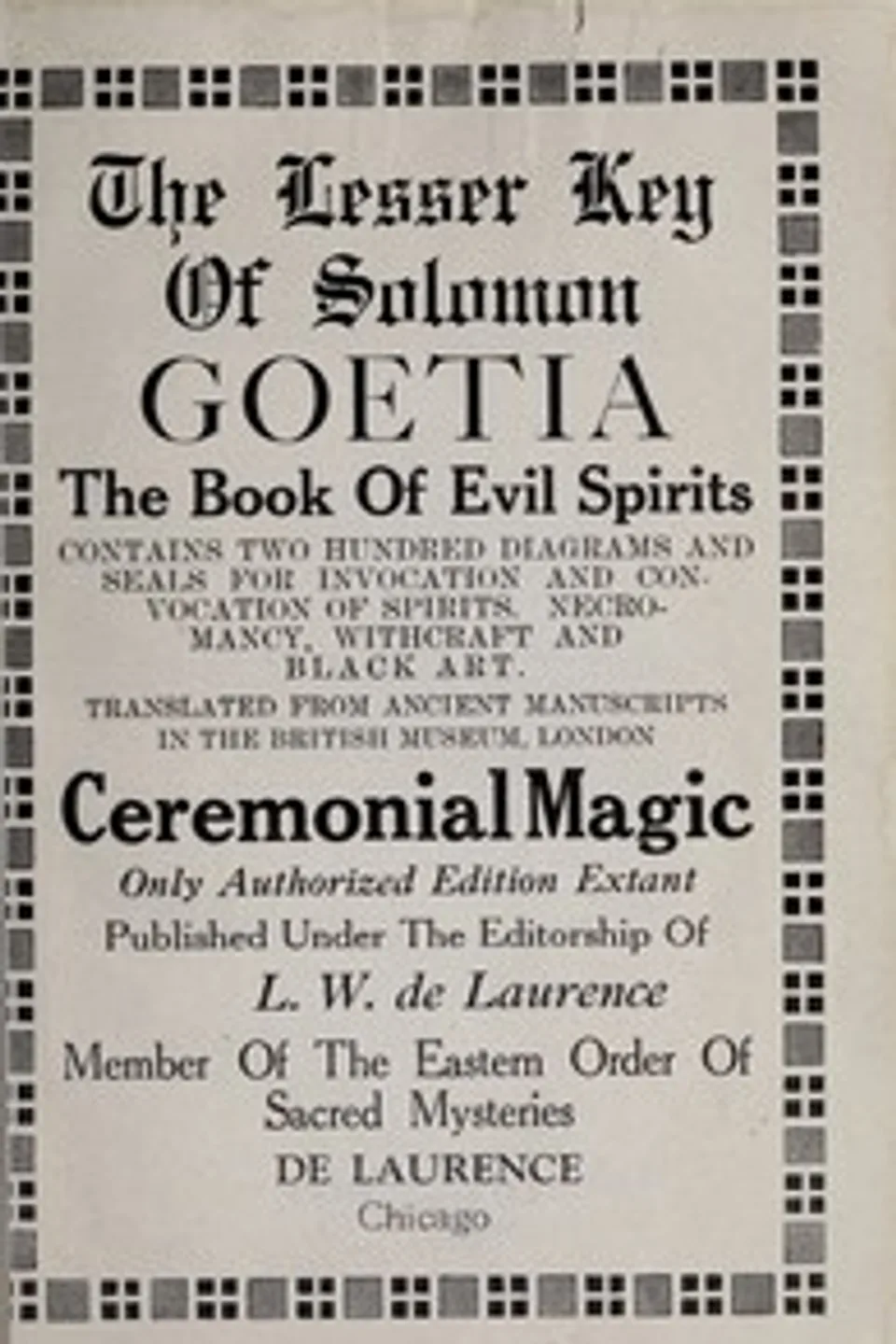The lesser Key of Solomon, Goetia, the book of evil spirits : $b contains two hundred diagrams and seals for invocation and convocation of spirits, necromancy, witchcraft and black art