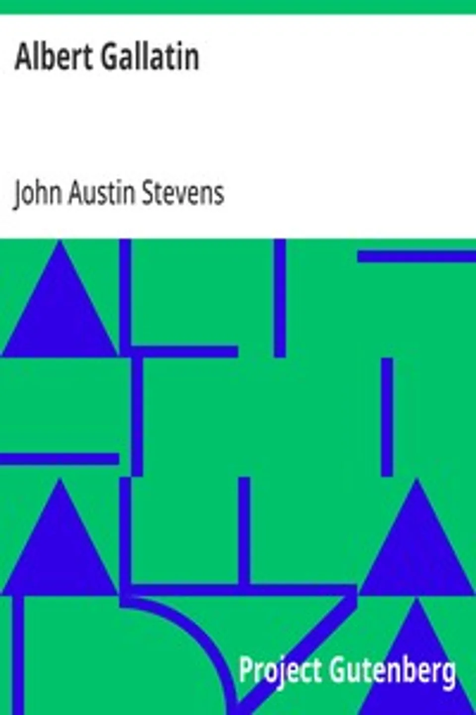 Albert Gallatin, John Austin Stevens