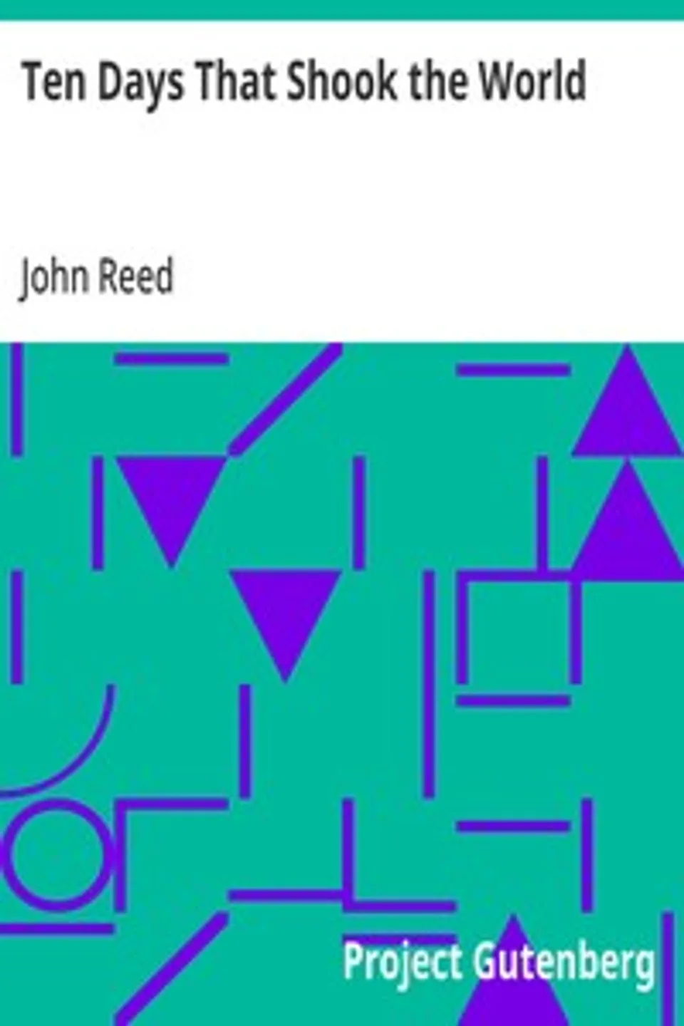 Ten Days That Shook the World, John Reed