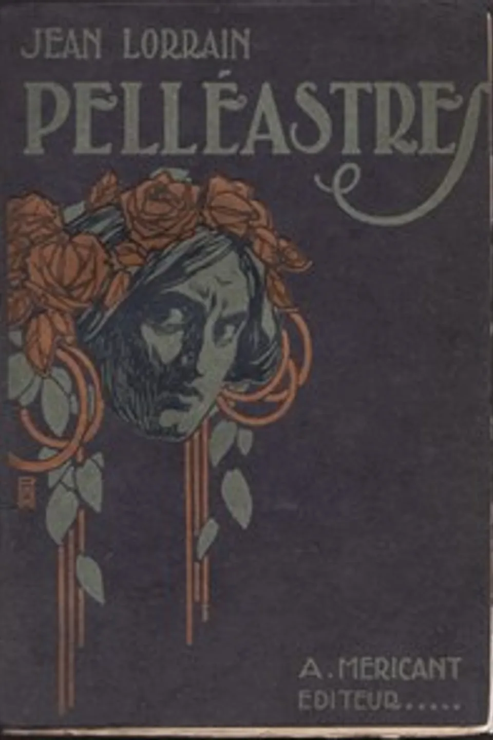 Pelléastres. Le poison de la littérature. Crimes de Montmartre et d'ailleurs. Une aventure., Jean Lorrain
