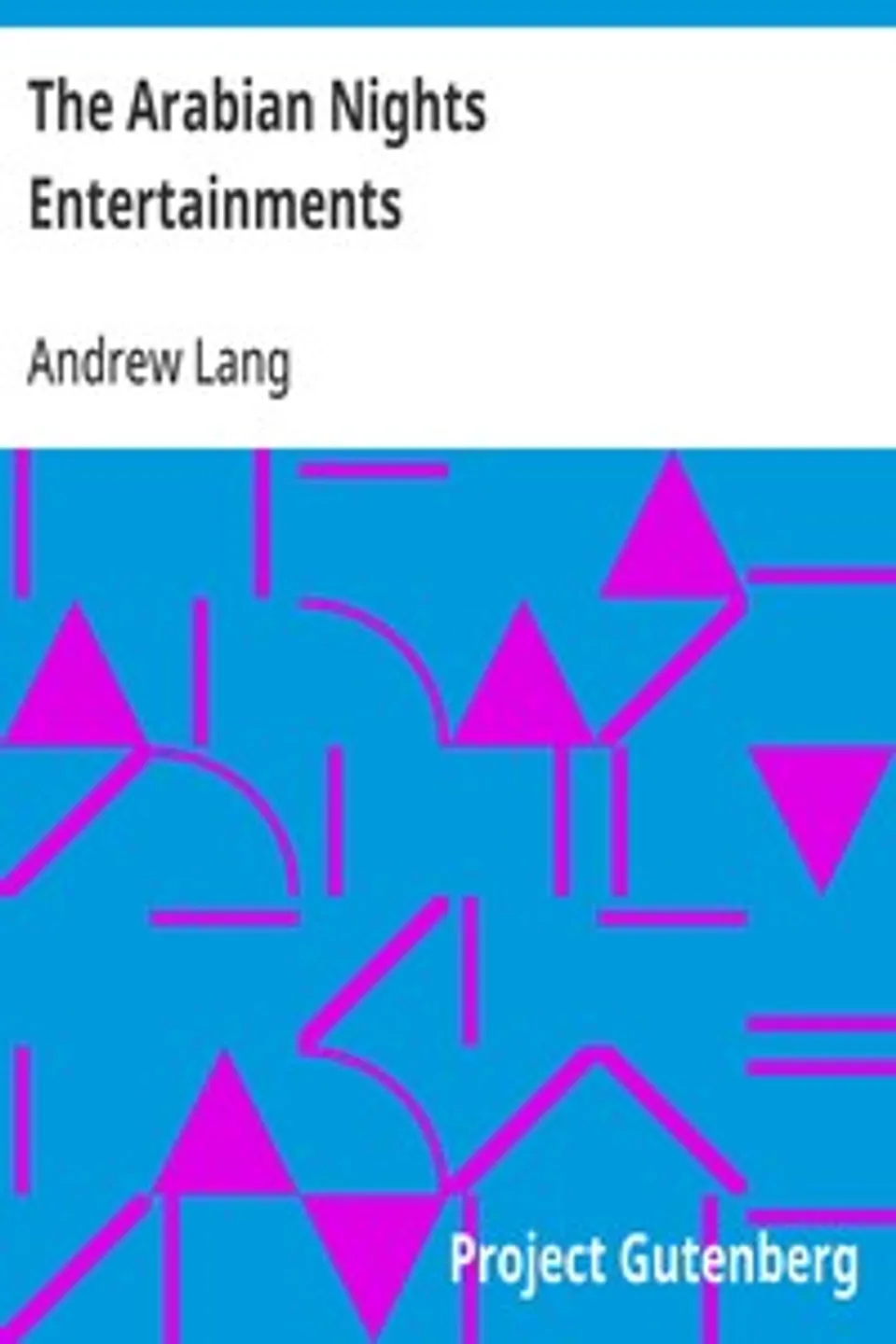 The Arabian Nights Entertainments, Andrew Lang