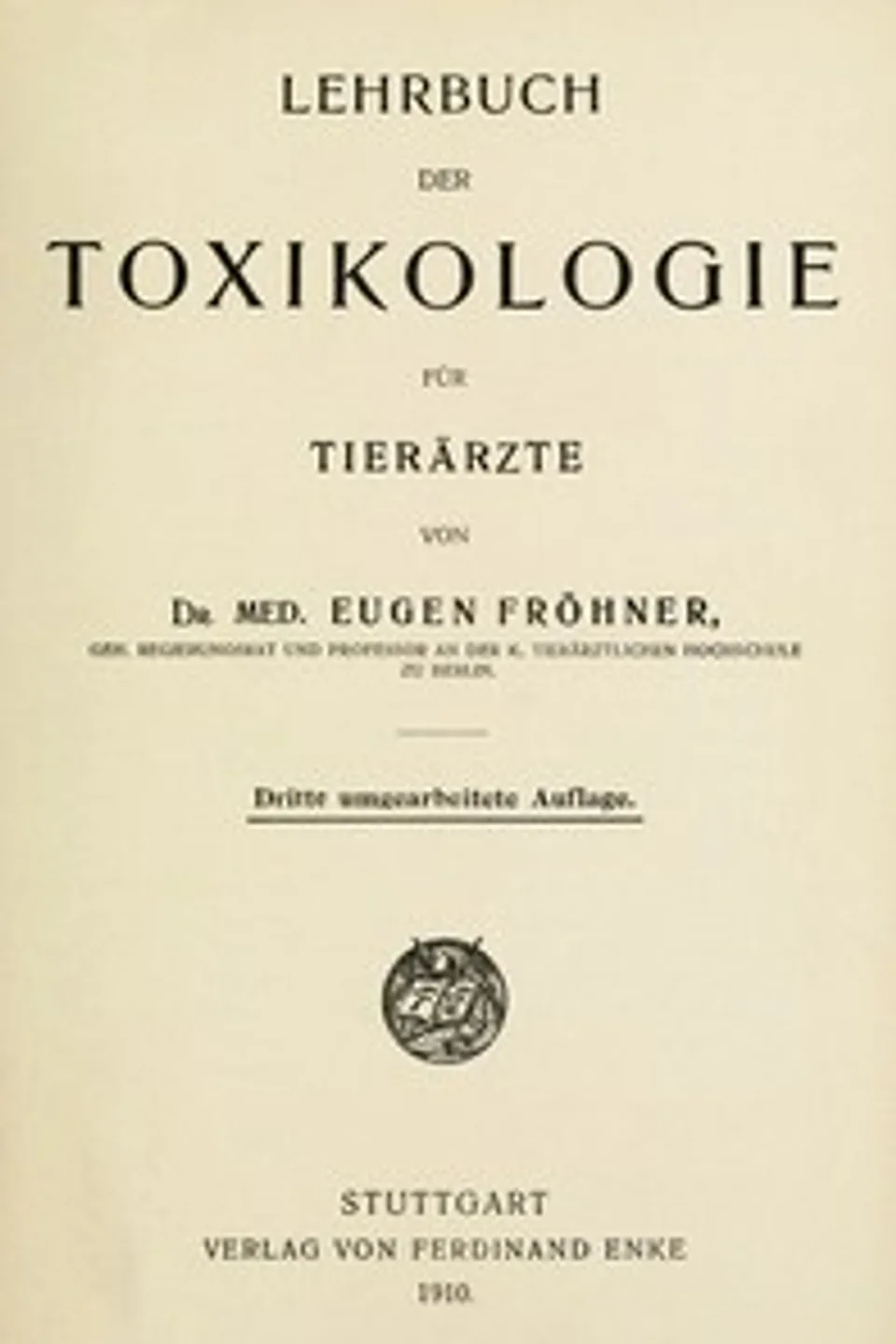 Lehrbuch der Toxikologie für Tierärzte, Eugen Fröhner