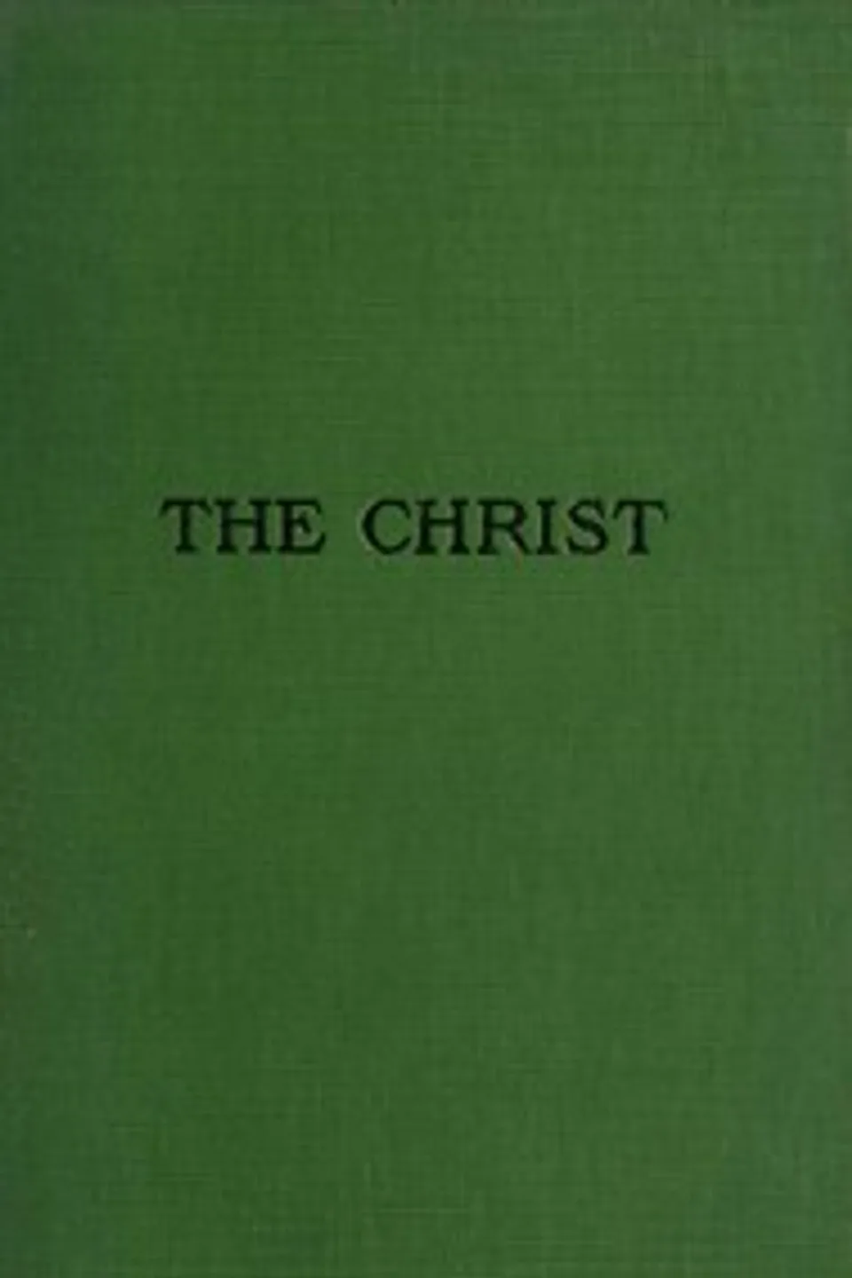 The Christ: A Critical Review and Analysis of the Evidences of His Existence, John E. (John Eleazer) Remsburg
