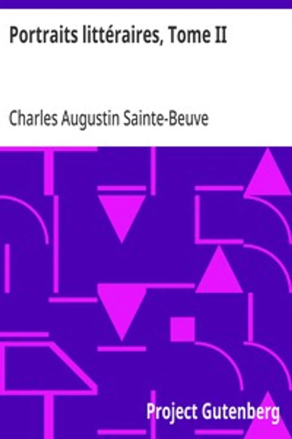 Portraits littéraires, Tome II, Charles Augustin Sainte-Beuve