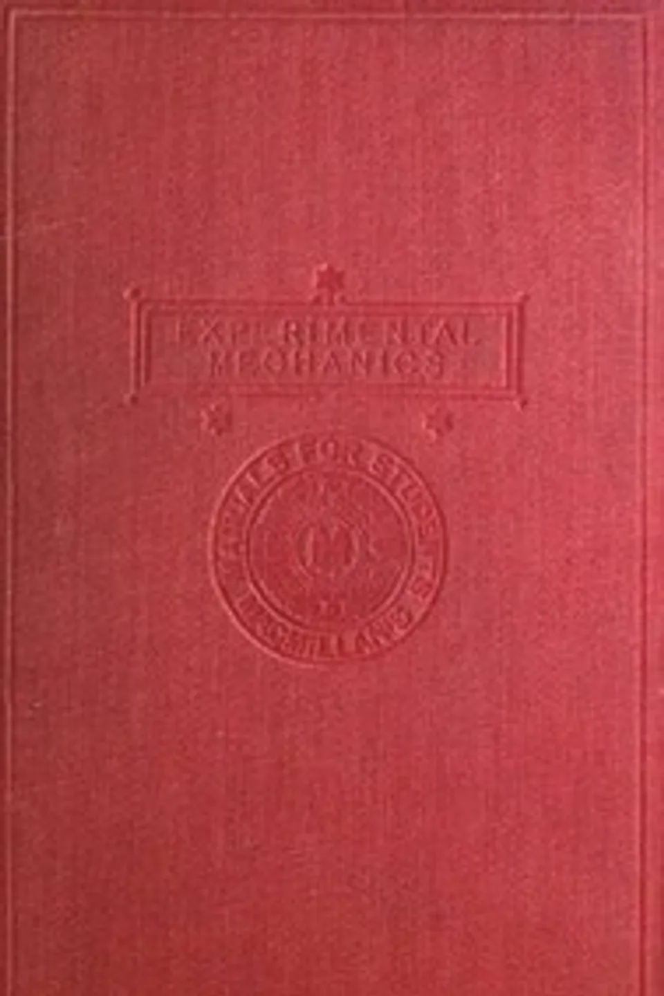Experimental Mechanics: A Course of Lectures Delivered at the Royal College of Science for Ireland, Robert S. (Robert Stawell) Ball