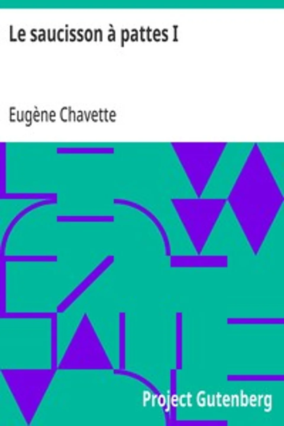 Le saucisson à pattes I: Fil-à-beurre, Eugène Chavette