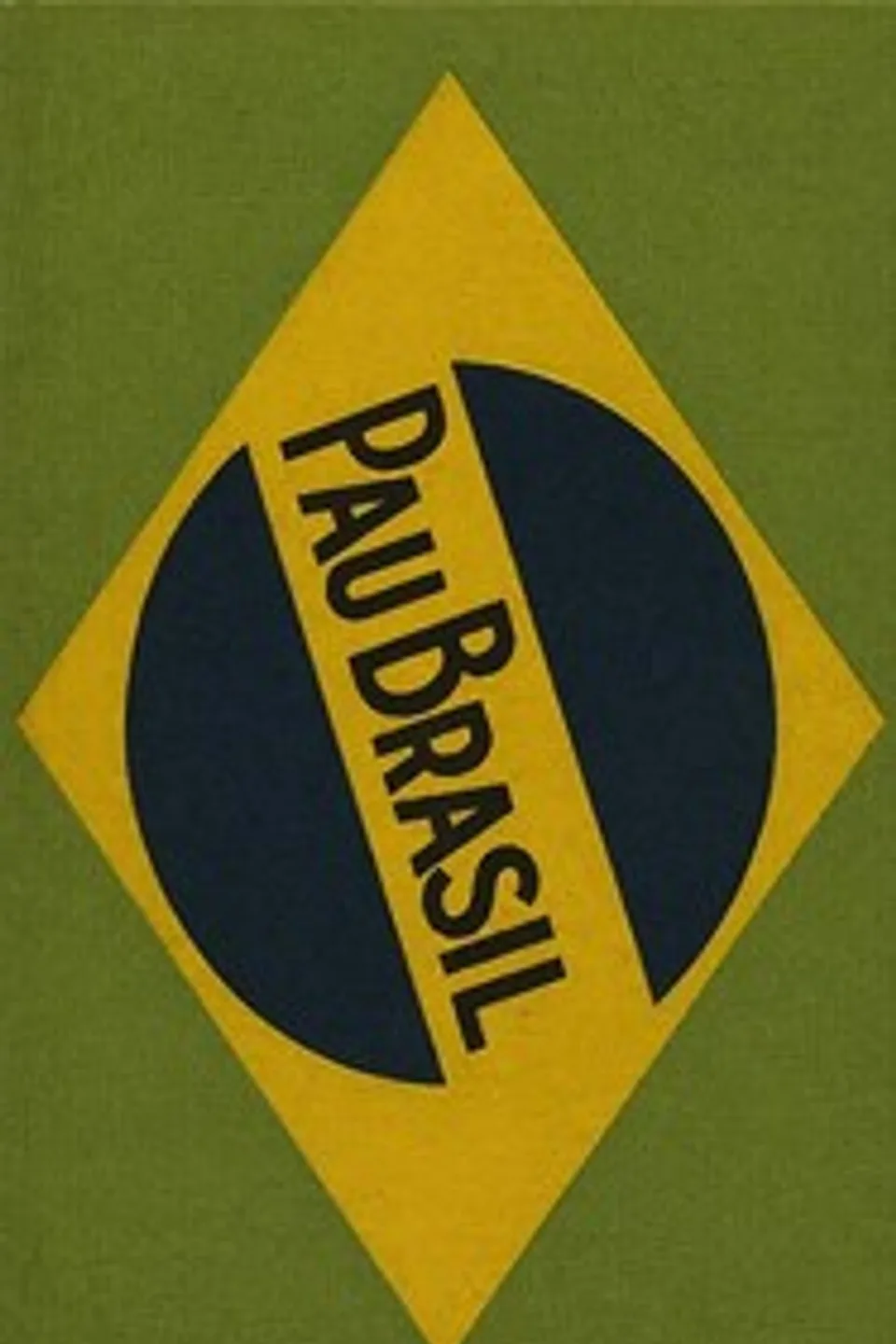 Pau brasil : $b Cancioneiro de Oswald de Andrade, prefaciado por Paulo Prado, illuminado por Tarsila, Oswaldo de Andrade