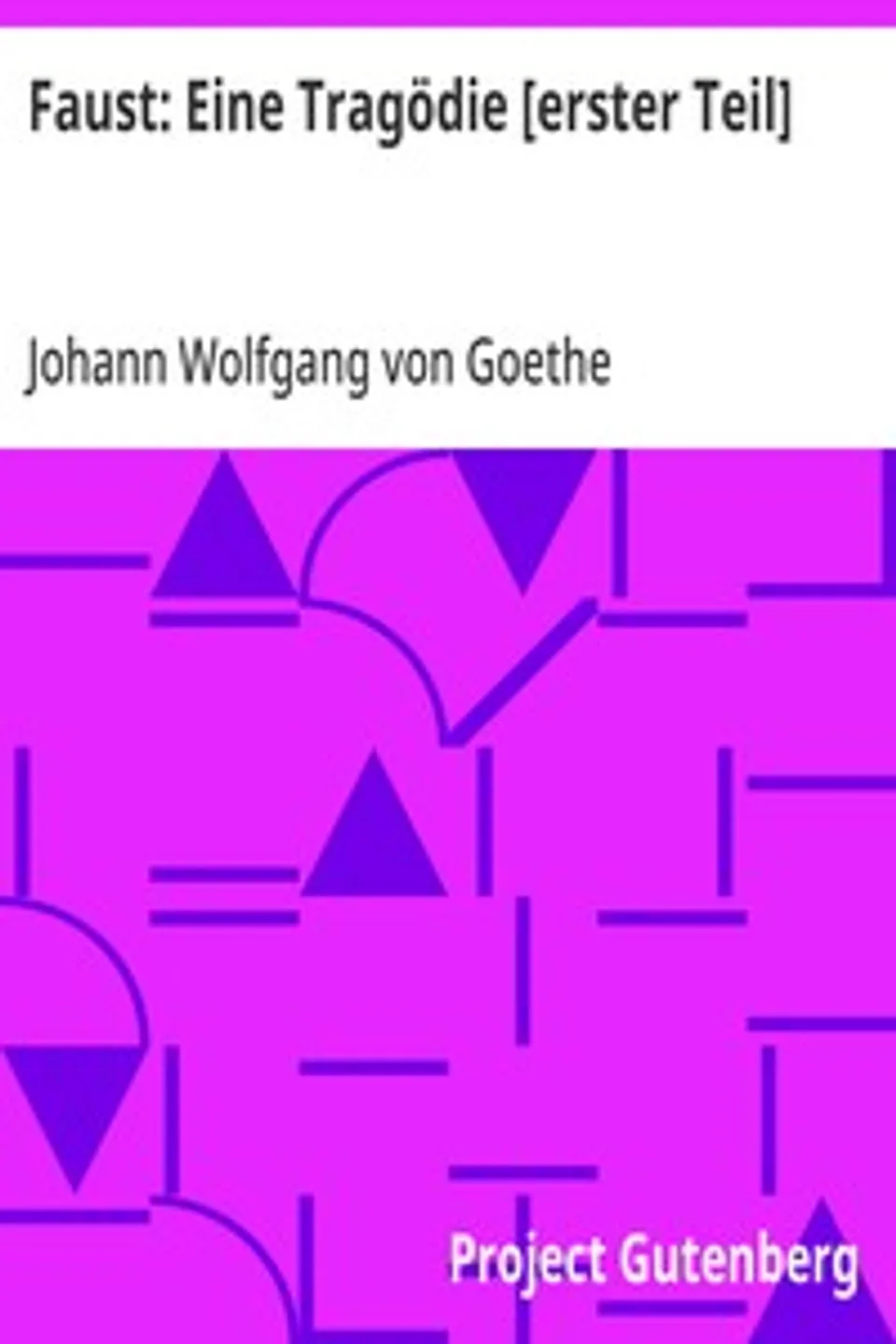 Faust: Eine Tragödie [erster Teil], Johann Wolfgang von Goethe